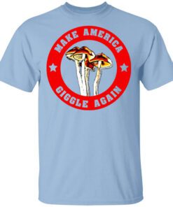 Make America Giggle Agian Mushrooms T Shirt.jpg