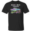 Make Mini Trucks Rad Again Shirt.jpg