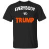 Marshawn Lynch Everybody Vs Trump T Shirt.jpg