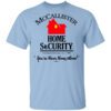 Mccallister Home Security Youre Never Home Alone Shirt.jpg