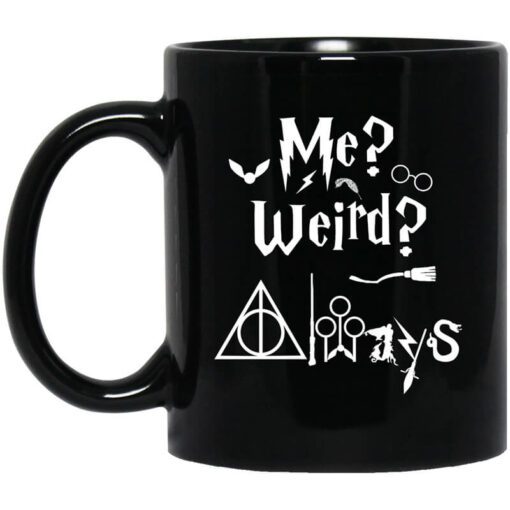 Me Weird Always Harry Potter Mug.jpg