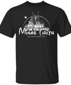 Minas Tirith Flee Flee For Your Lives Shirt.jpg