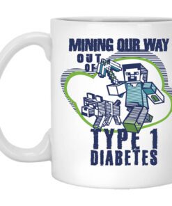 Mining Our Way Out Of Type 1 Diabetes Mug.jpg