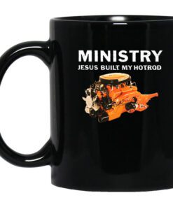 Ministry Jesus Built My Hotrod Mug.jpg