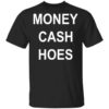 Money Cash Hoes T Shirt.jpg