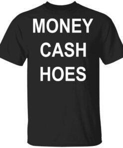 Money Cash Hoes T Shirt.jpg