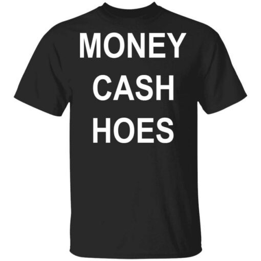 Money Cash Hoes T Shirt.jpg