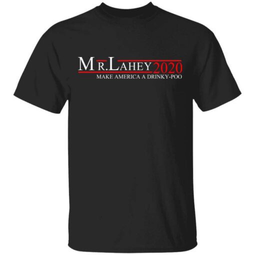 Mr Lahey 2020 Make America A Drinky Poo T Shirt.jpg