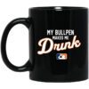 My Bullpen Makes Me Drunk Mug.jpg