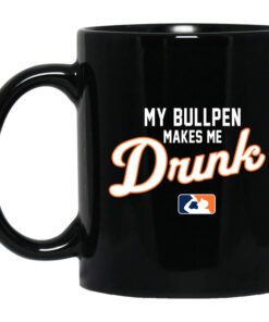 My Bullpen Makes Me Drunk Mug.jpg