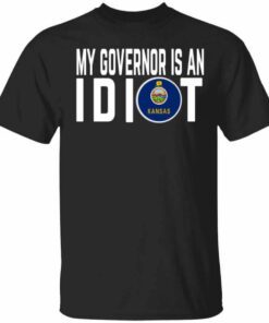 My Governor Is An Idiot Kansas T Shirt.jpg