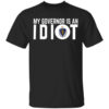 My Governor Is An Idiot Massachusetts T Shirt.jpg