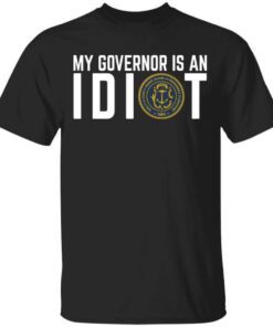 My Governor Is An Idiot New Mexico T Shirt 1.jpg