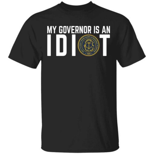 My Governor Is An Idiot New Mexico T Shirt 1.jpg