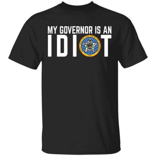 My Governor Is An Idiot Oklahoma T Shirt.jpg