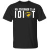 My Governor Is An Idiot Oregon T Shirt.jpg