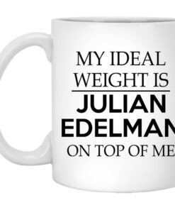 My Ideal Weight Is Julian Edelman On Top Of Me Mug.jpg