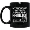 My Thoughts Have Been Replaced By Hamilton Lyrics Mug.jpg