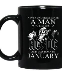 Never Underestimate A Man Who Listens To Ac Dc And Was Born In January Mug.jpg