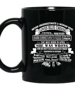 Never Underestimate A Woman Who Loves Blue Cheese And Was Born In April Funny Mug.jpg