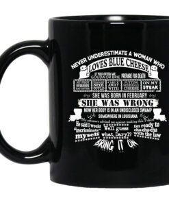 Never Underestimate A Woman Who Loves Blue Cheese And Was Born In February Funny Mug.jpg