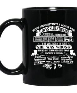 Never Underestimate A Woman Who Loves Blue Cheese And Was Born In June Funny Mug.jpg