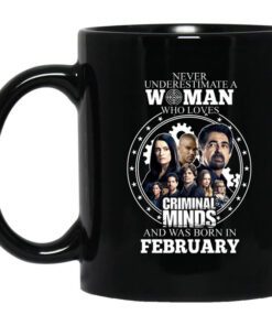 Never Underestimate A Woman Who Loves Criminal Minds And Was Born In February Mug.jpg