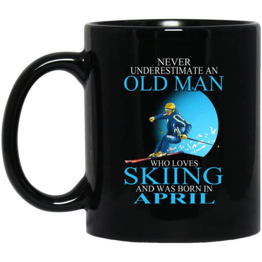 Never Underestimate An Old Man Who Loves Skiing And Was Born In April Mug.jpg