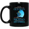 Never Underestimate An Old Man Who Loves Skiing And Was Born In December Mug.jpg