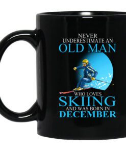 Never Underestimate An Old Man Who Loves Skiing And Was Born In December Mug.jpg