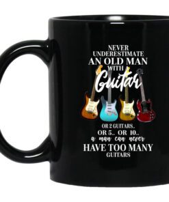 Never Underestimate An Old Man With Many Guitars Mug.jpg