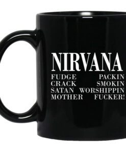 Nirvana 1992 Fudge Packin Crack Smokin Patch Satan Worshippin Motherfucker Mug.jpg