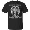 Nobody Loves The Warrior Until The Enemy Is At The Gate T Shirt.jpg