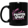 Not A Pepper Spray Kind Of Girl Mug.jpg