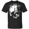 Not Dead Yet T Shirt.jpg