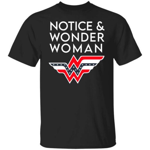 Notice And Wonder Woman T Shirt.jpg