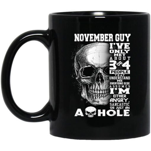 November Guy Ive Only Met About 3 Or 4 People Mug.jpg