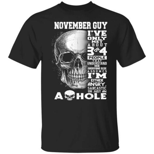 November Guy Ive Only Met About 3 Or 4 People Shirt.jpg