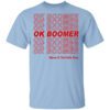 Ok Boomer Have A Terrible Day Shirt Marks End Of Friendly Generational Relations Shirt.jpg