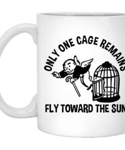 Only One Cage Remains Fly Toward The Sun Mug.jpg