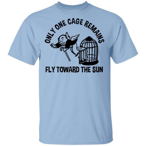 Only One Cage Remains Fly Toward The Sun Shirt.jpg