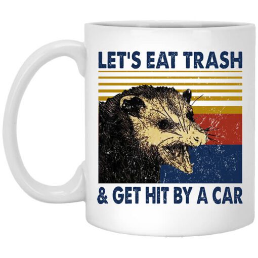 Opossum Lets Eat Trash Get Hit By A Car Mug.jpg