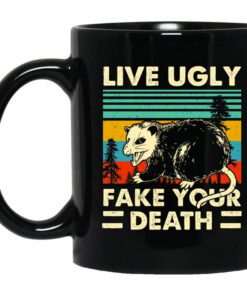 Opossum Live Ugly Fake Your Death Mug.jpg