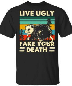 Opossum Live Ugly Fake Your Death Shirt.jpg