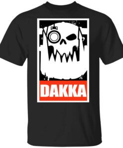 Orks Dakka Tabletop Wargaming And Miniatures Addict T Shirt.jpg