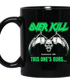 Overkill This Ones Ours Mug.jpg