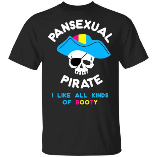 Pansexual Pirate I Like All Kinds Of Booty T Shirt.jpg