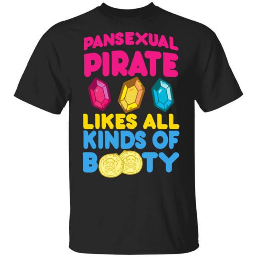 Pansexual Pirate Likes All Kinds Of Booty T Shirt.jpg