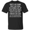 Party Like Frank Fight Like Fiona Be A Genius Like Lip Love Like Kev And V T Shirt.jpg