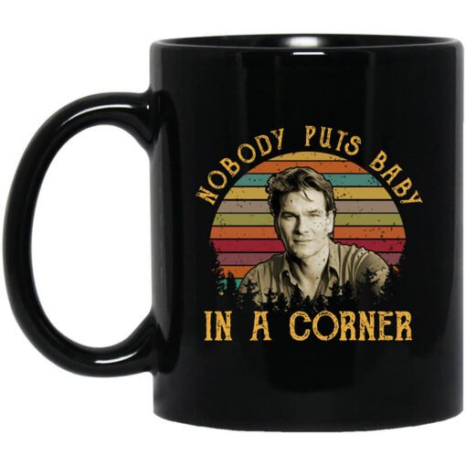 Patrick Swayze Nobody Puts Baby In A Corner Mug.jpg